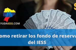 Como retirar fondos de reserva del IESS